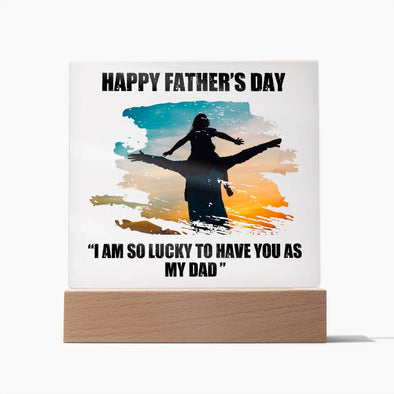 HAPPY FATHERS DAY, ACRYLIC PLAQUE WITH WOODEN LED BASE, DAD GIFT FROM DAUGHTER/SON, GIFT FOR DAD