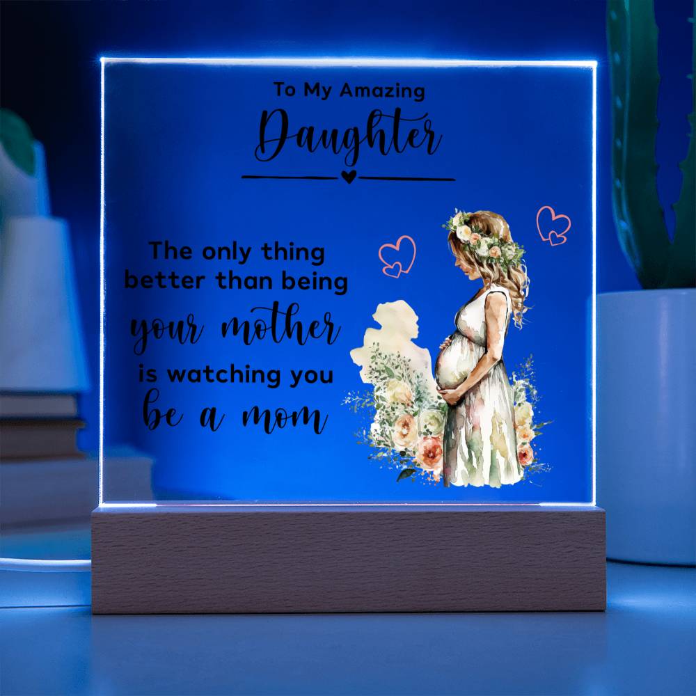 TO MY AMAZING DAUGHTER, ACRYLIC PLAQUE WITH WOODEN LED BASE, DAUGHTER GIFT FROM MOM, BIRTHDAY GIFT FOR DAUGHTER