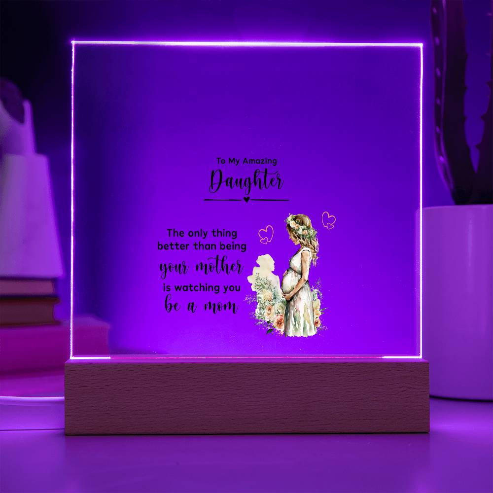 TO MY AMAZING DAUGHTER, ACRYLIC PLAQUE WITH WOODEN LED BASE, DAUGHTER GIFT FROM MOM, BIRTHDAY GIFT FOR DAUGHTER