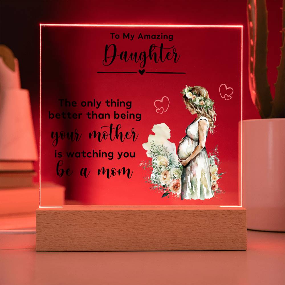 TO MY AMAZING DAUGHTER, ACRYLIC PLAQUE WITH WOODEN LED BASE, DAUGHTER GIFT FROM MOM, BIRTHDAY GIFT FOR DAUGHTER