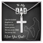 TO MY DAD, ARTISAN-CRAFTED STAINLESS STEEL CROSS NECKLACE, UNIQUE GIFT WITH MESSAGE CARD FOR HIM, BIRTHDAY AND FATHER'S DAY GIFT FOR DAD
