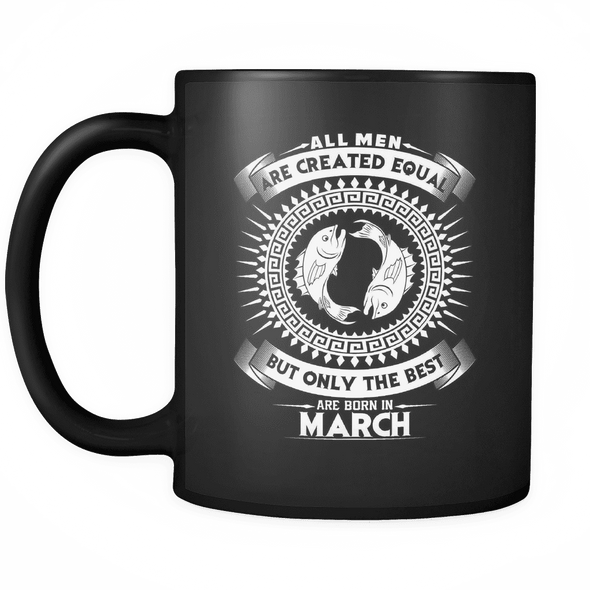 Best Men Are Born In March Mug