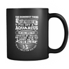 Aquarius The Dumbest Thing Mug