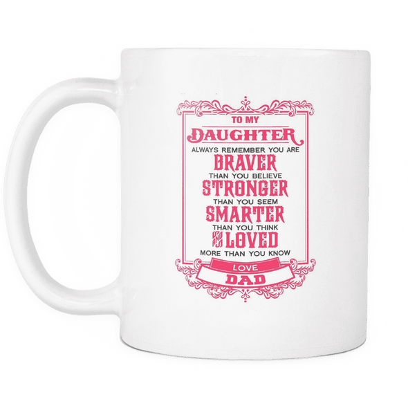 Brave Stronger Smarter Daughter Mug