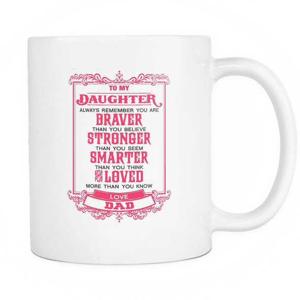 Brave Stronger Smarter Daughter Mug