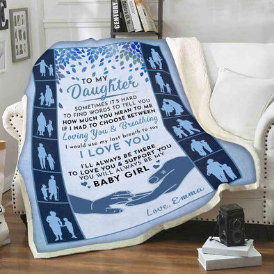 You Will Always Be My Baby Girl Customized Blanket For Daughter