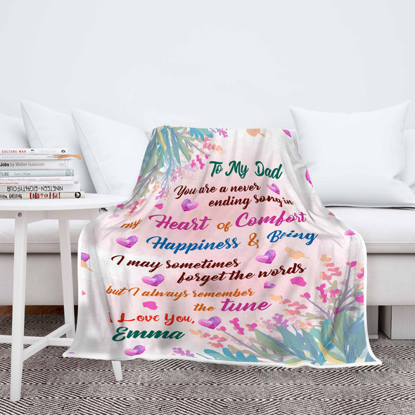 "To My Dad You Are A Never Ending Song In My Heart Of Comfort"- Personalized Blanket