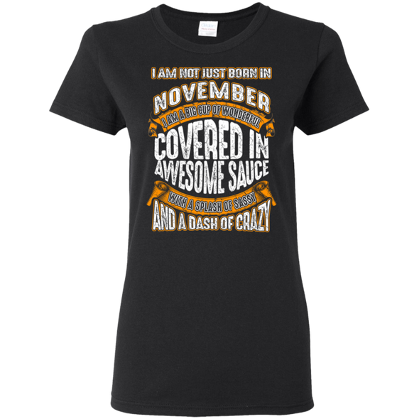 **Wonderful November Girl Covered In Awesome Sauce** Shirts & Hoodies
