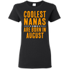 Limited Edition **Coolest Nana Born In August** Shirts & Hoodie