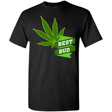 Limited Edition Stay Green **The Best Bud** Shirts & Hoodies