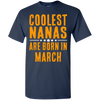 Limited Edition **Coolest Nana Born In March** Shirts & Hoodie