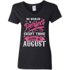 Limited Edition **August Born Are Perfect** Shirts & Hoodies