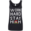 Limited Edition Stay Green **Work Hard Stay High** Shirts & Hoodies