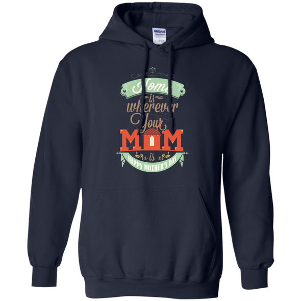 Mother's Day Special **Home Is Where Mom Is** Shirts & Hoodies