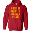 Limited Edition **Coolest Nana Born In August** Shirts & Hoodie