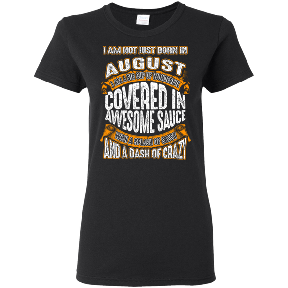 **Wonderful August Girl Covered In Awesome Sauce** Shirts & Hoodies
