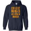 Limited Edition **Coolest Nana Born In March** Shirts & Hoodie