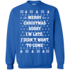 Limited Edition Christmas - Sorry I'm Late Shirts & Hoodies