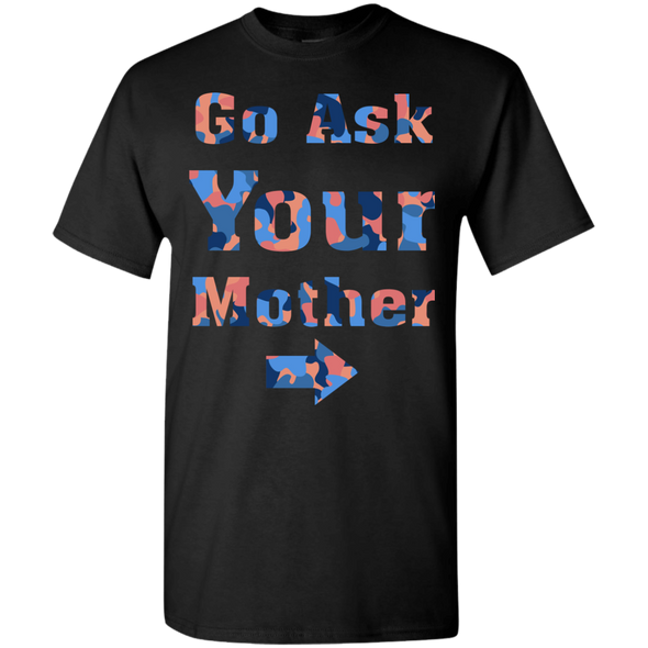 Mother's Day Special **Ask Your Mother** Shirts & Hoodie