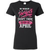 Limited Edition **April Born Are Perfect** Shirts & Hoodies