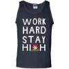 Limited Edition Stay Green **Work Hard Stay High** Shirts & Hoodies