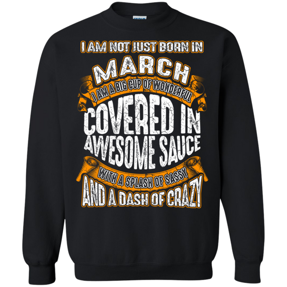 **Wonderful March Girl Covered In Awesome Sauce** Shirts & Hoodies