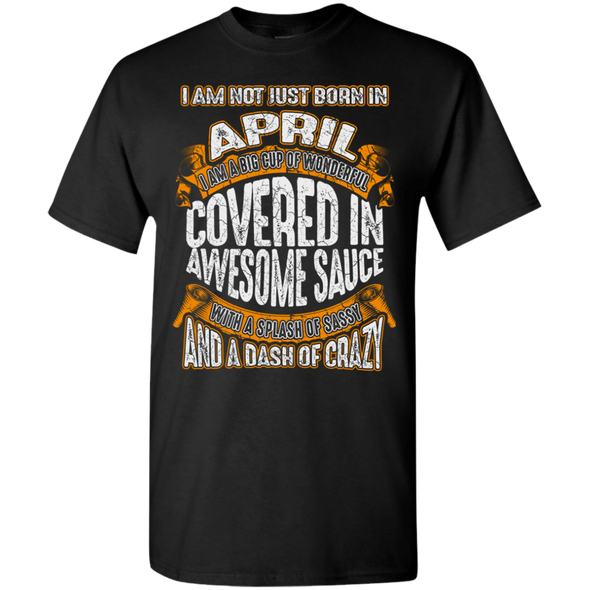 **Wonderful April Girl Covered In Awesome Sauce** Shirts & Hoodies