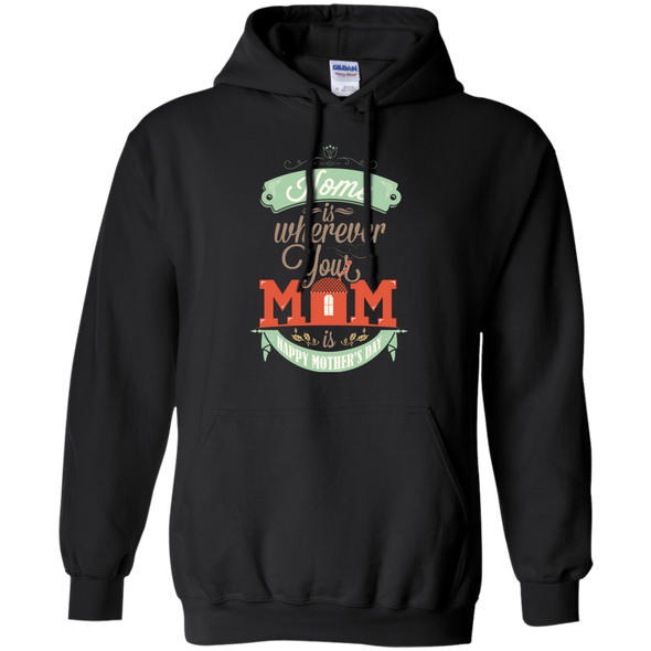 Mother's Day Special **Home Is Where Mom Is** Shirts & Hoodies