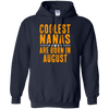 Limited Edition **Coolest Nana Born In August** Shirts & Hoodie