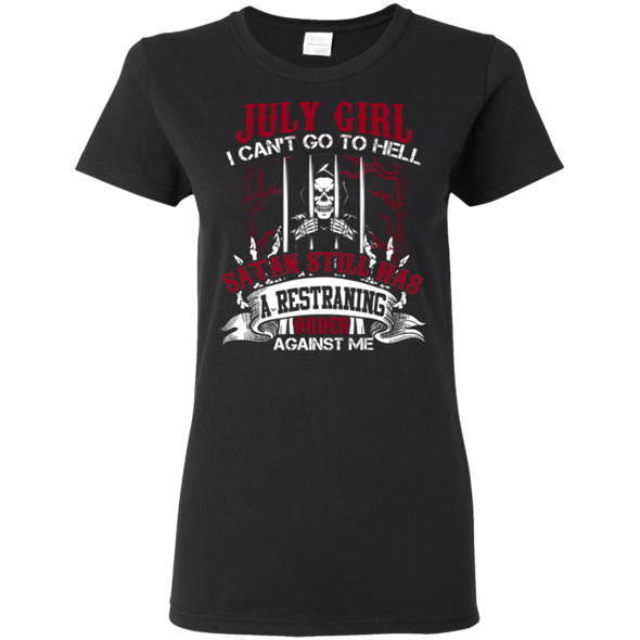 Limited Edition **July Girl Can't Go To Hell** Shirts & Hoodies