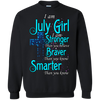 Limited Edition **Strong Brave Smarter July Girl** Shirts & Hoodies