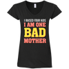 Mother's Day Special **I Am One Bad Mother** Shirts & Hoodies
