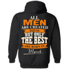 Limited Edition **Only Best Men Are Born In March** Shirts & Hoodie