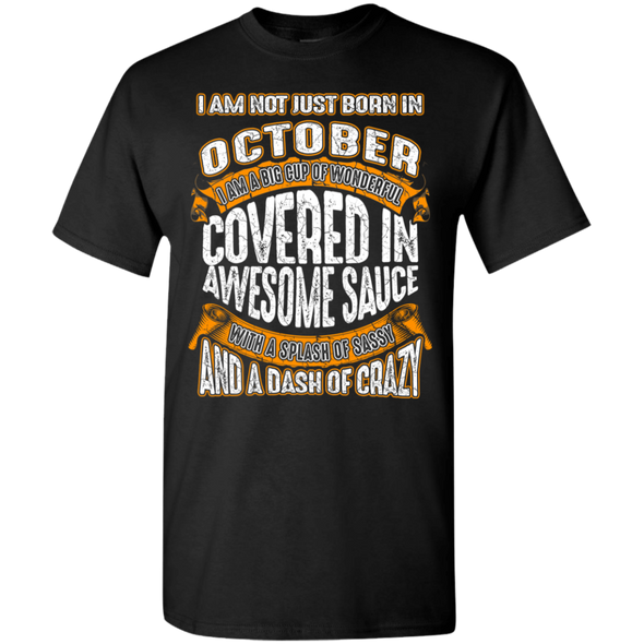 **Wonderful October Girl Covered In Awesome Sauce** Shirts & Hoodies