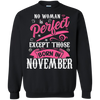 Limited Edition **November Born Are Perfect** Shirts & Hoodies