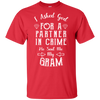 Limited Edition **Gram Partner In Crime** Shirts & Hoodies