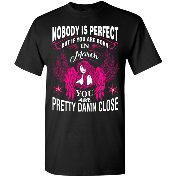 Limited Edition **Nobody Is Perfect Then March Girl** Shirts & Hoodies