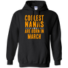 Limited Edition **Coolest Nana Born In March** Shirts & Hoodie