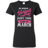 Limited Edition **March Born Are Perfect** Shirts & Hoodies