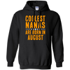 Limited Edition **Coolest Nana Born In August** Shirts & Hoodie