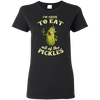 Just Launched **Eat All That Pickles** Shirts & Hoodies