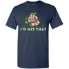 Limited Edition Stay Green **I'd Hit That** Shirts & Hoodies