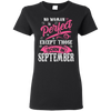Limited Edition **September Born Are Perfect** Shirts & Hoodies