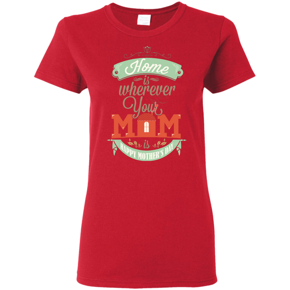 Mother's Day Special **Home Is Where Mom Is** Shirts & Hoodies