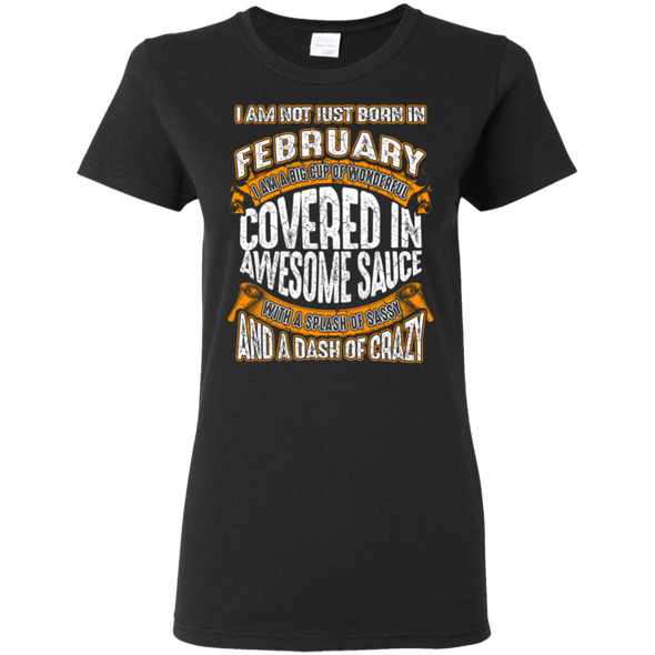 **Wonderful Fabruary Girl Covered In Awesome Sauce** Shirts & Hoodies