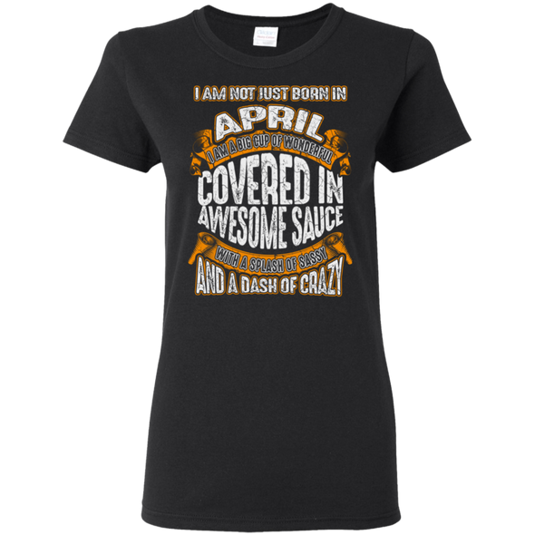 **Wonderful April Girl Covered In Awesome Sauce** Shirts & Hoodies