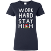 Limited Edition Stay Green **Work Hard Stay High** Shirts & Hoodies