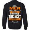Limited Edition **Only Best Men Are Born In March** Shirts & Hoodie