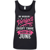 Limited Edition **June Born Are Perfect** Shirts & Hoodies