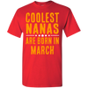 Limited Edition **Coolest Nana Born In March** Shirts & Hoodie